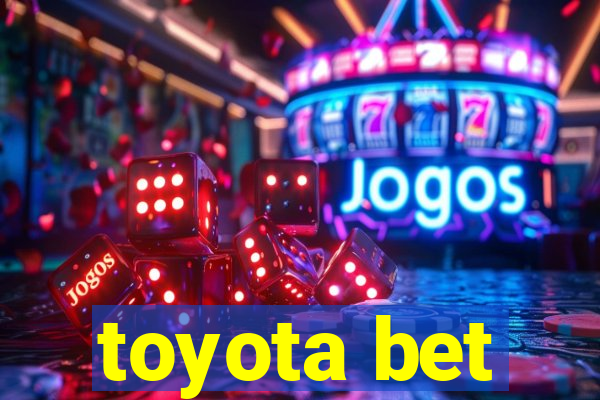 toyota bet